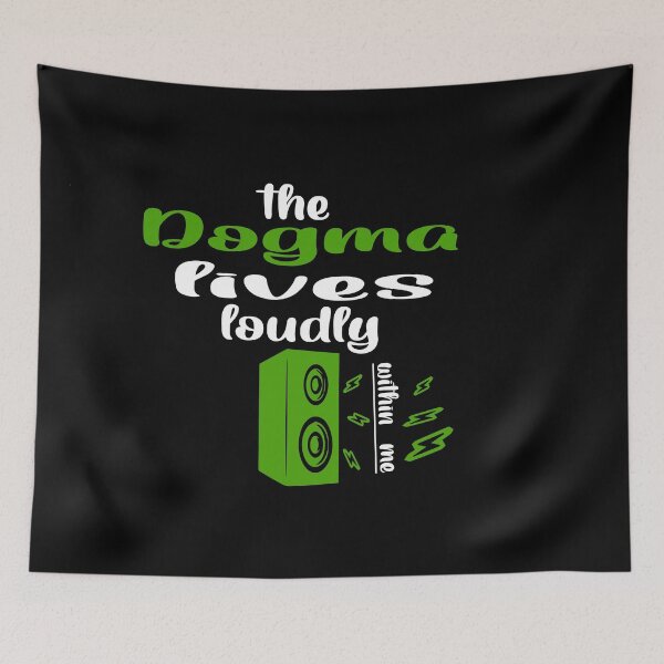 Item preview, The dogma lives loudly within me designed and sold by 0umStore.