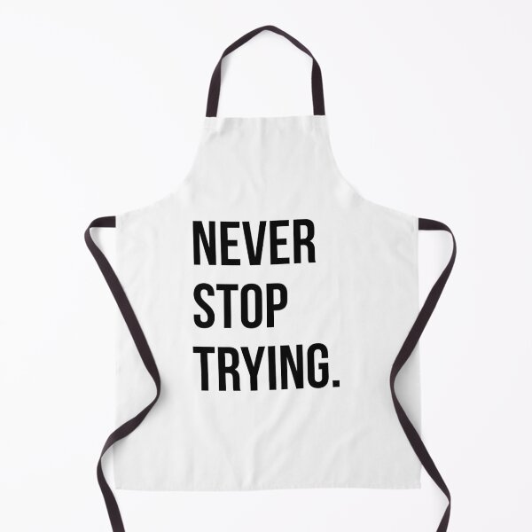 Item preview, NEVER STOP TRYING designed and sold by EverydayHermit.