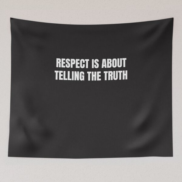 Item preview, RESPECT IS ABOUT TELLING THE TRUTH designed and sold by TrinityGIRL.