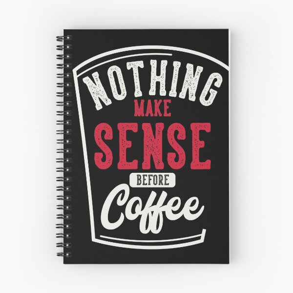 Item preview, Nothing make sense before Coffee designed and sold by printworxx.