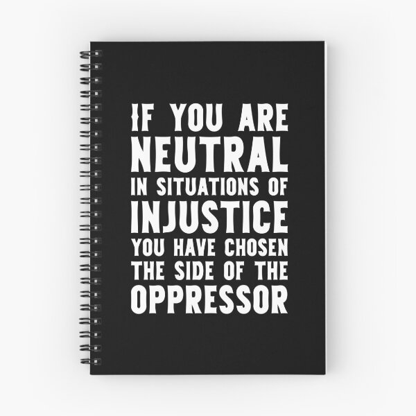 Item preview, If You Are Neutral In Situations Injustice Oppressor civil rights gift designed and sold by simolamiris.