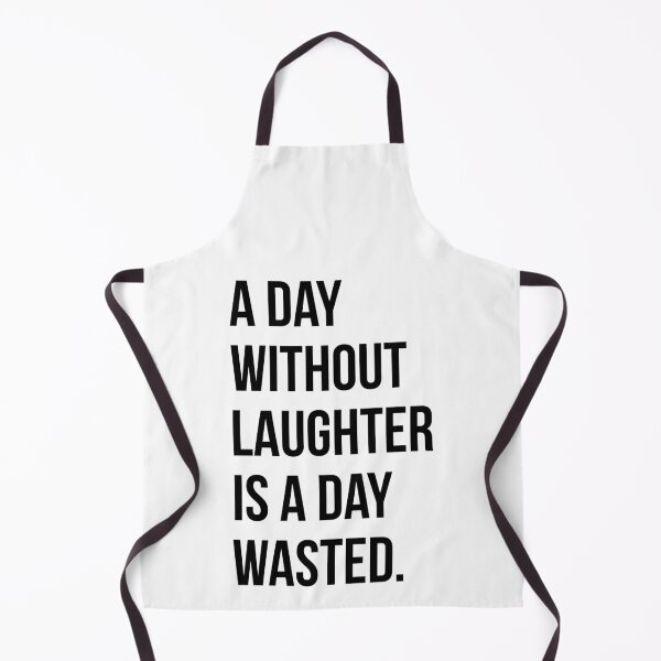 Item preview, A DAY WITHOUT LAUGHTER IS A DAY WASTED designed and sold by EverydayHermit.