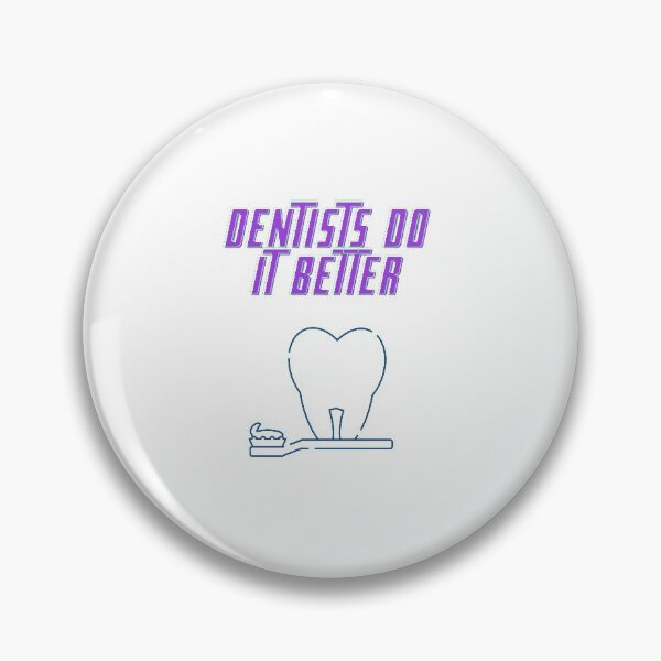 Item preview, Dentists Do It Better designed and sold by LuckyKermit.