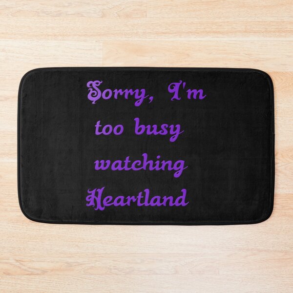 Item preview, Sorry, I'm too busy watching Heartland designed and sold by Pline88.