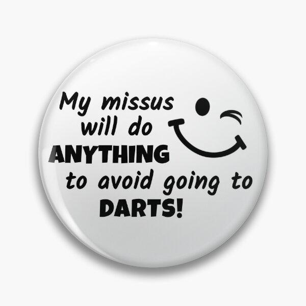 Item preview, My missus will do anything to avoid going to darts designed and sold by TheGreenGoat.
