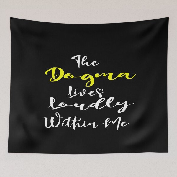Item preview, The dogma lives loudly within me designed and sold by 0umStore.