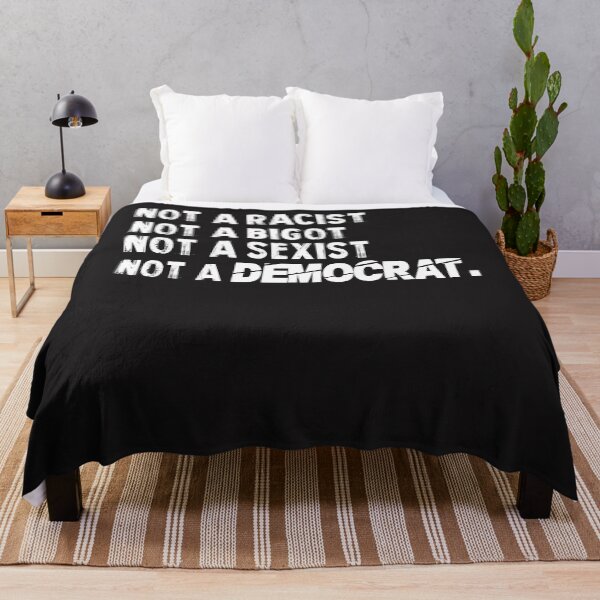 Item preview, Funny Gift Not A Racist Not A Bigot Not A Sexist Not A Democrat Gift for Men Women designed and sold by iamspiner.