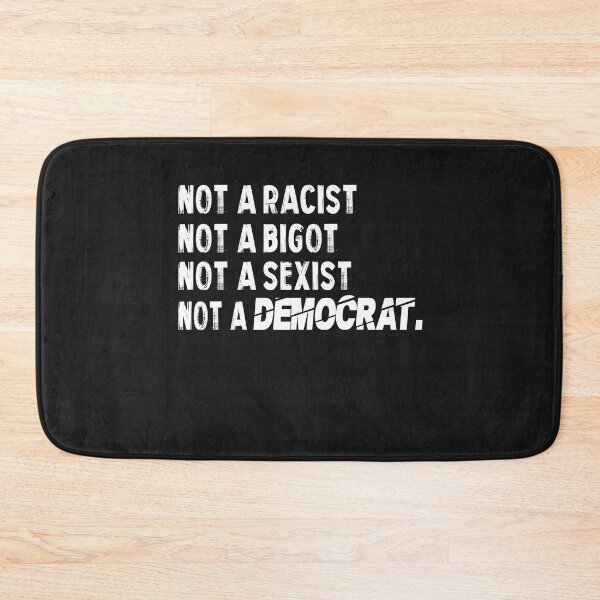 Item preview, Funny Gift Not A Racist Not A Bigot Not A Sexist Not A Democrat Gift for Men Women designed and sold by iamspiner.
