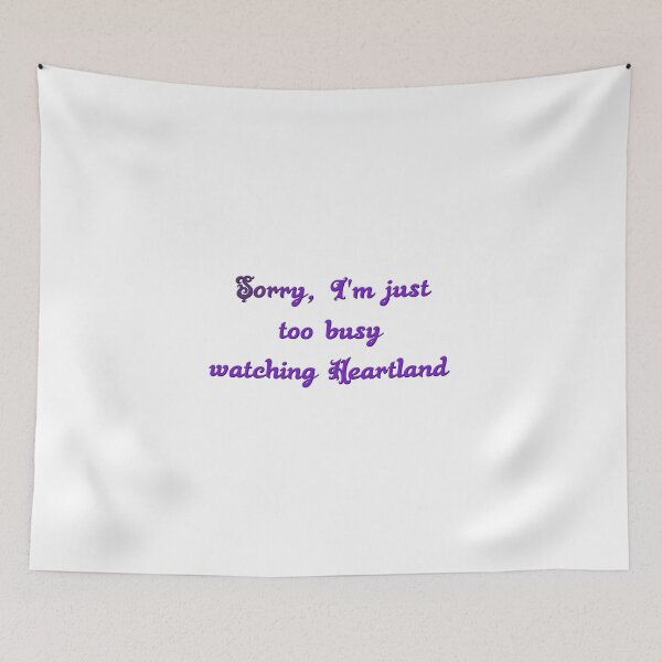 Item preview, Sorry, I'm just too busy watching Heartland designed and sold by Pline88.