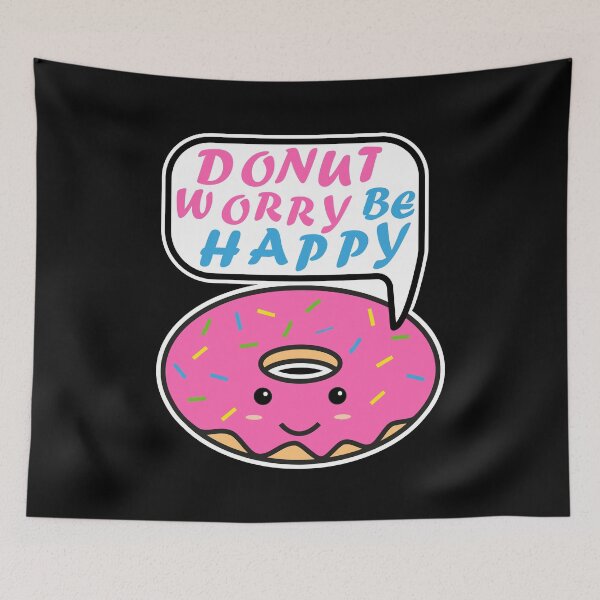 Item preview, Donut Worry Be Happy Funny Slogan Design designed and sold by Luxara1.