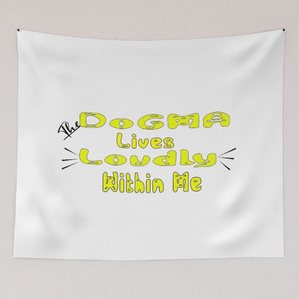 Item preview, The dogma lives loudly within me designed and sold by 0umStore.