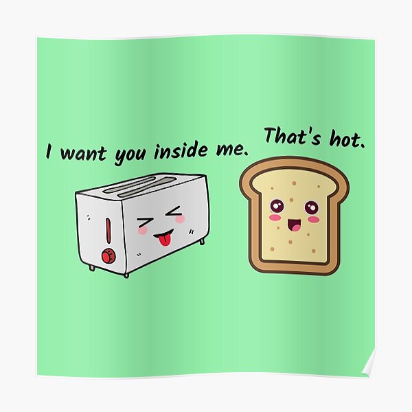 "Funny toast and toaster joke" Poster by SanjanaK Redbubble