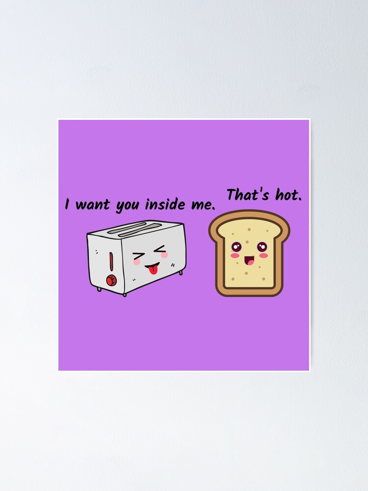 "Funny toast and toaster joke" Poster for Sale by SanjanaK Redbubble