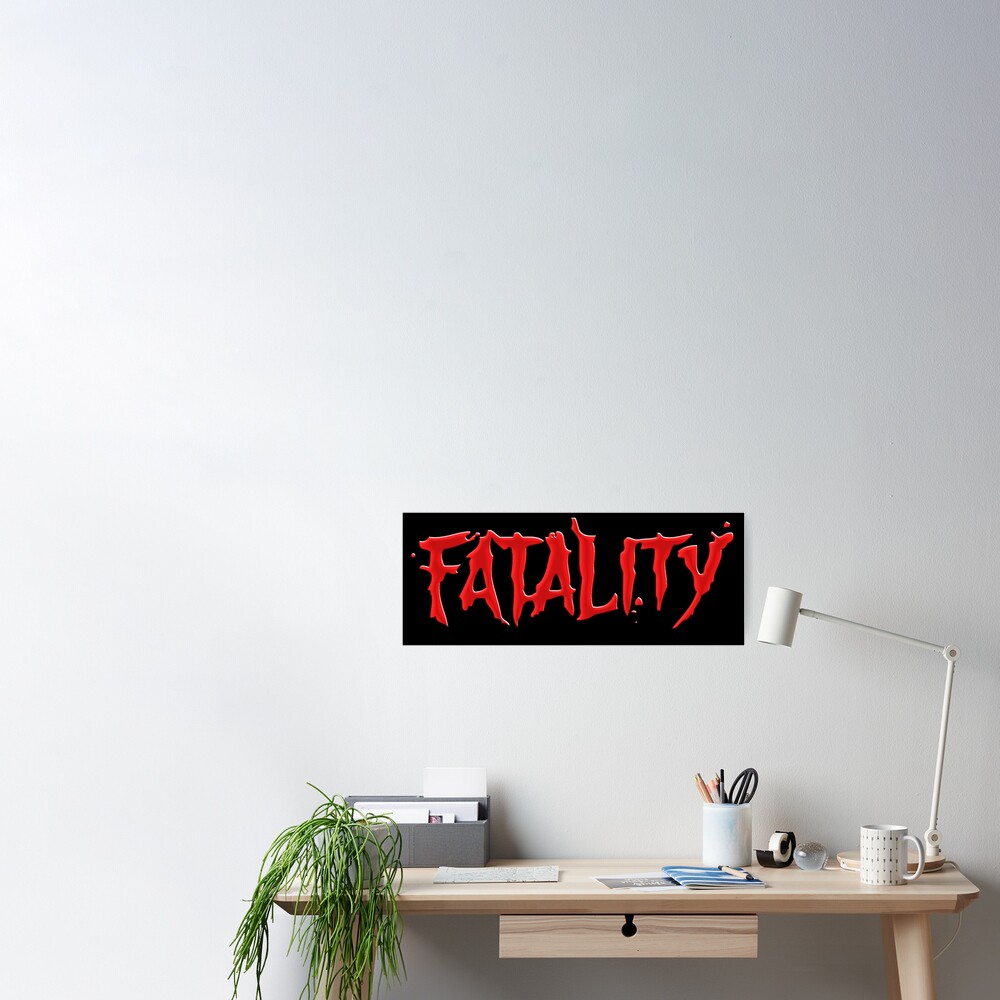 Mortal Kombat FATALITY Poster for Sale by Shinobi23