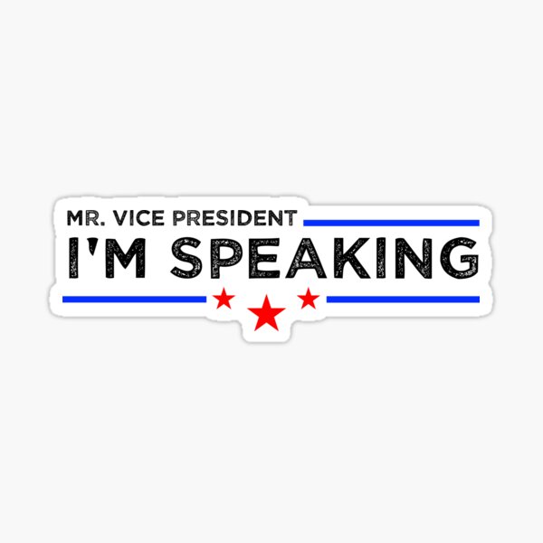 Mr. Vice President I’m speaking, debate 2020 sayings Sticker