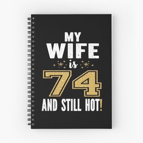 Item preview, My Wife Is 74 And Still Hot 74th Birthday Gift For Her design designed and sold by Grabitees.