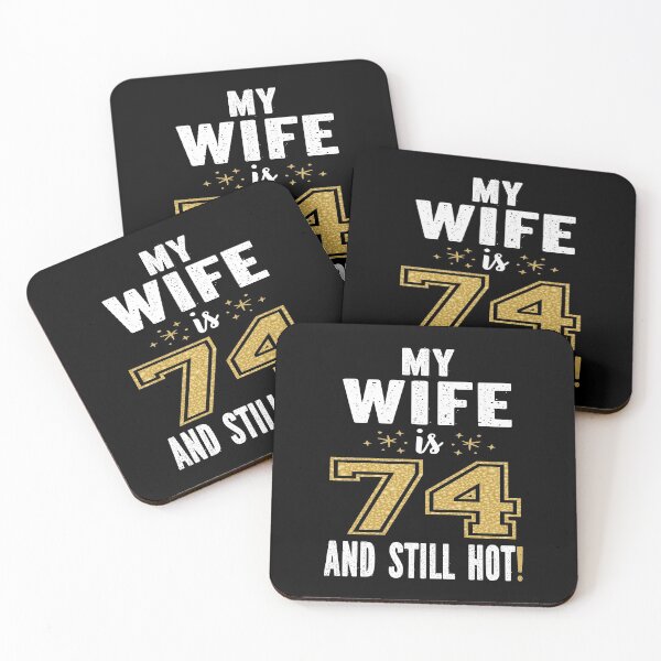 Item preview, My Wife Is 74 And Still Hot 74th Birthday Gift For Her design designed and sold by Grabitees.