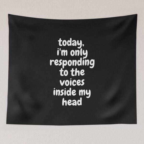 Item preview, today, im only responding to the voices inside my head designed and sold by Spicy Chilli.