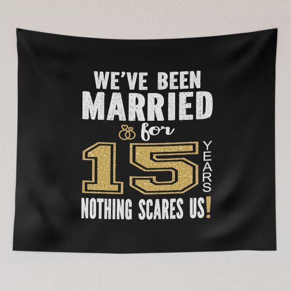 Item preview, We've Been Married For 15 Years Nothing Scares Us Couples design designed and sold by Grabitees.