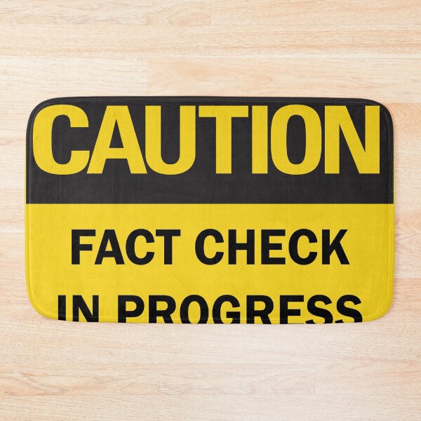 Item preview, Caution! Fact check in progress designed and sold by Deegital18.