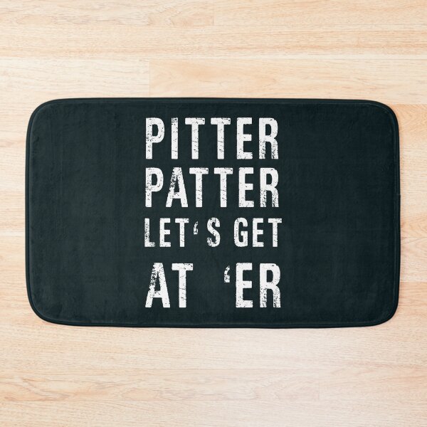 Item preview, Pitter Patter Let's Get At Er designed and sold by samer11.