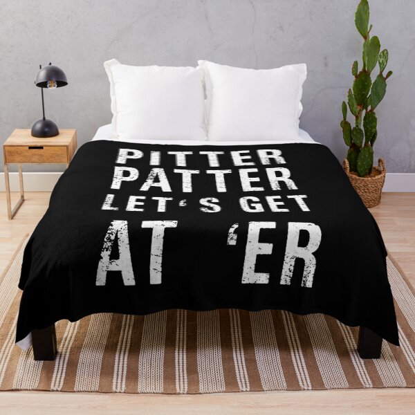Item preview, Pitter Patter Let's Get At Er designed and sold by samer11.