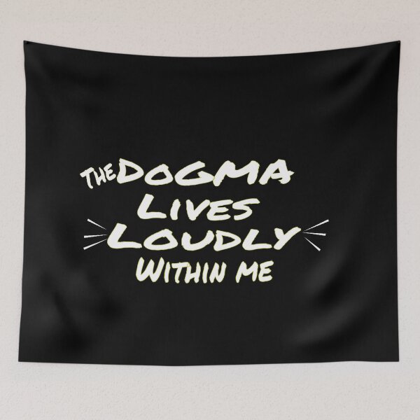 Item preview, The dogma lives loudly within me designed and sold by 0umStore.