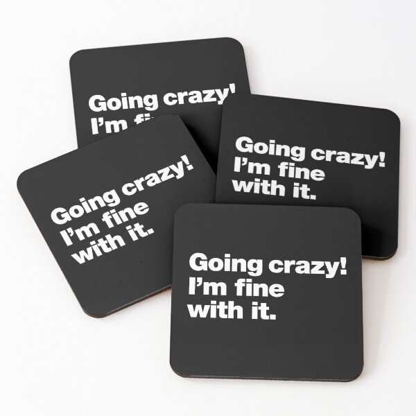 Item preview, Going crazy! I'm fine with it. designed and sold by chestify.