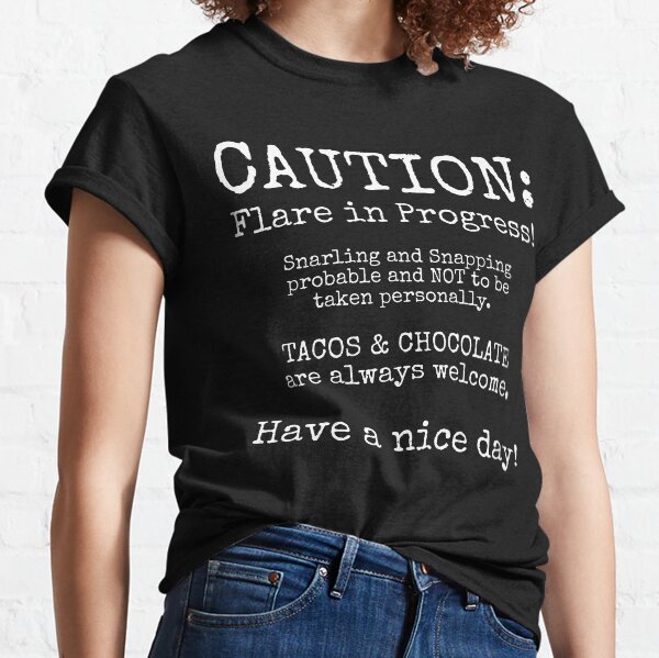 CAUTION: Flare in Progress (white ink) Classic T-Shirt