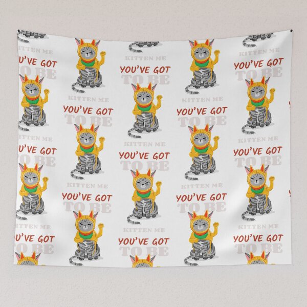 Item preview, Youve Got To Be Kitten Me Funny Cat designed and sold by The Silly Grumpy Society.