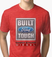 Built Ford Tough PowerStroke Diesel Tri-blend T-Shirt