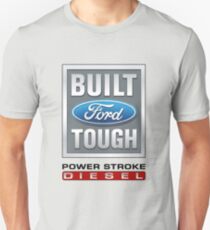 Built Ford Tough PowerStroke Diesel Unisex T-Shirt