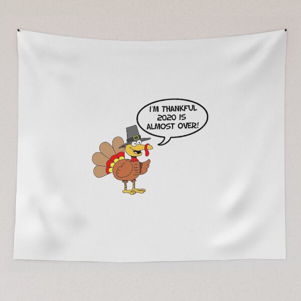Item preview, Thankful 2020 Almost Over Thanksgiving Turkey designed and sold by jaycartoonist.