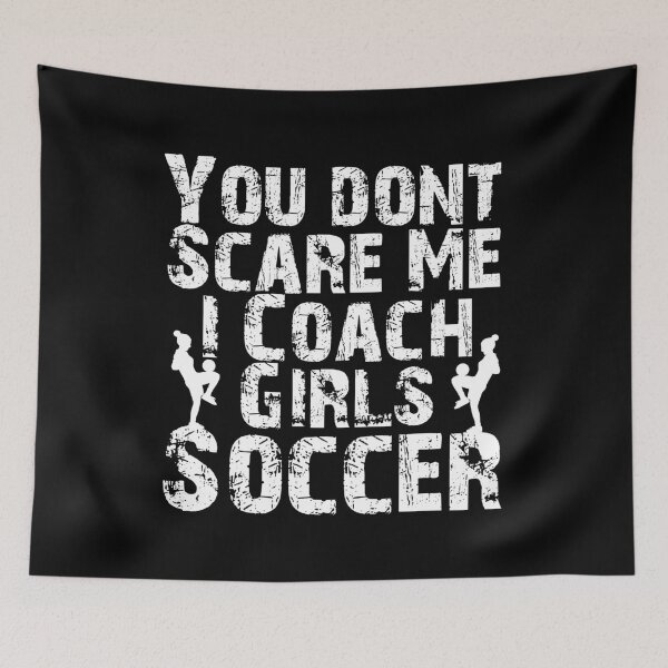 Item preview, You Don't Scare Me I Coach Girls Soccer Funny Birthday Gift  designed and sold by Akmloza.