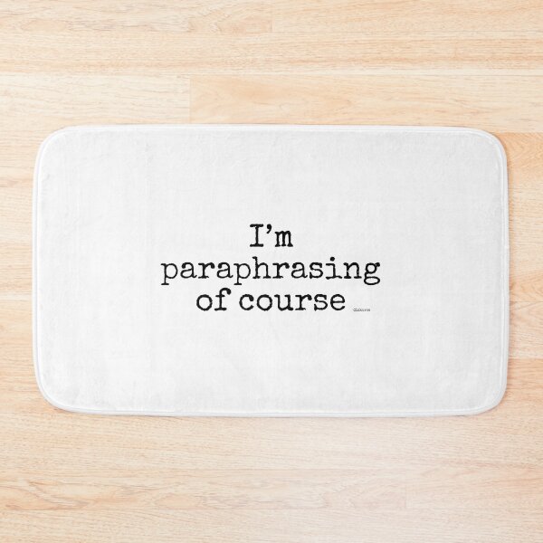 Item preview, Im paraphrasing of course black spel text designed and sold by Dizkorce.
