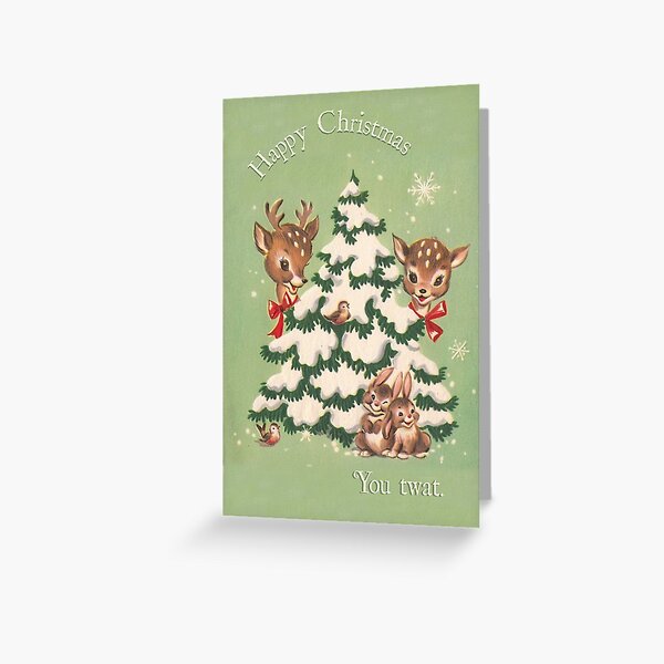 Happy Christmas You Tw*t - Funny Vintage Christmas Card Greeting Card