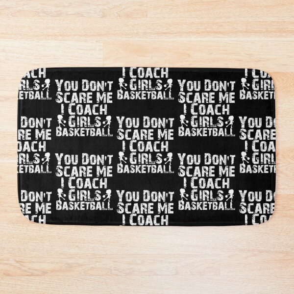 Item preview, You Don't Scare Me I Coach Girls Basketball Funny Birthday Gift  designed and sold by Akmloza.