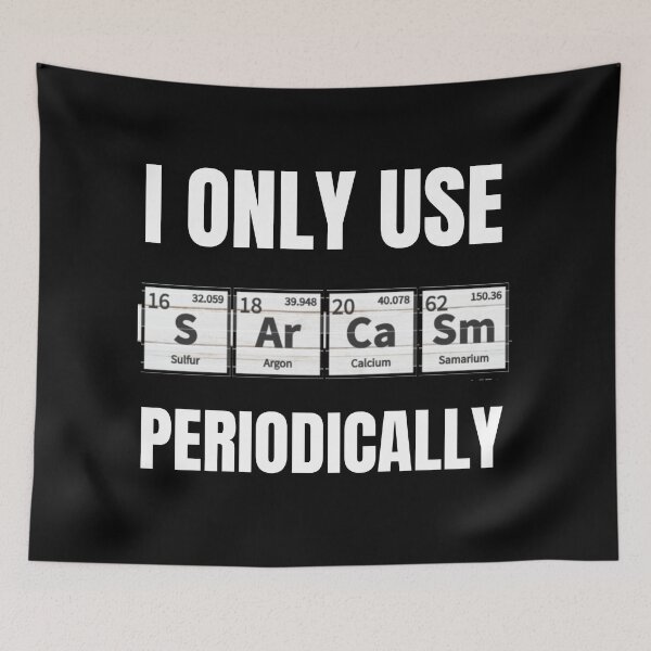 Item preview, I Only Use Sarcasm Periodically designed and sold by Billie Sims.