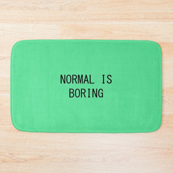 Item preview, FUNNY NORMAL IS BORING DESIGN designed and sold by Picspot.