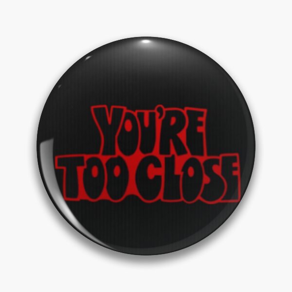 Item preview, YOU ARE TOO CLOSE | GO AWAY designed and sold by garimag.