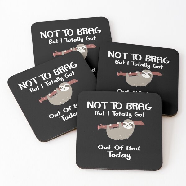 Item preview, Not To Brag But I Totally Got Out Of Bed Today designed and sold by Life Shop.