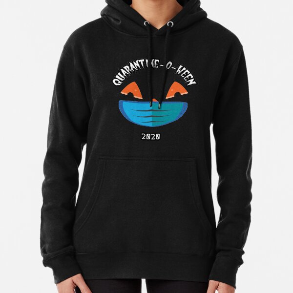 Quarantine o ween Pullover Hoodie