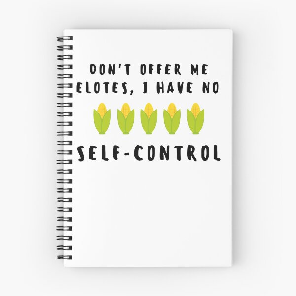Item preview, Don't offer me elotes, I have no self control designed and sold by luisraultg.