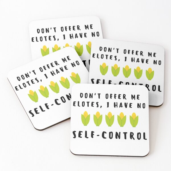 Item preview, Don't offer me elotes, I have no self control designed and sold by luisraultg.