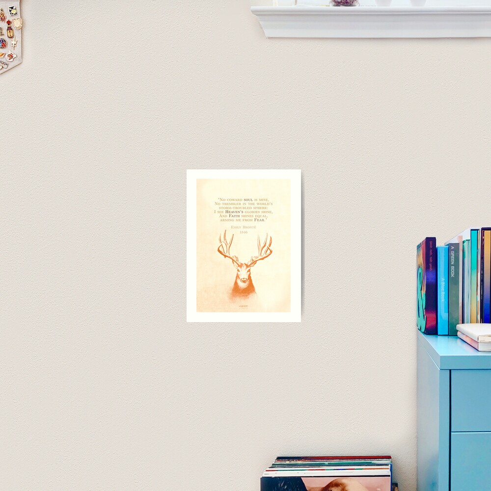 No Coward Soul Is Mine Art Print
