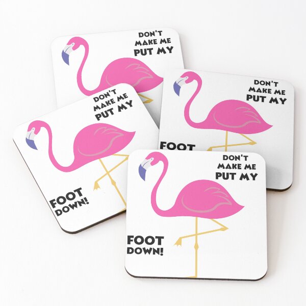 Item preview, Don't Make Me Put My Foot Down Flamingo Lover Gift  designed and sold by loscustom1949.
