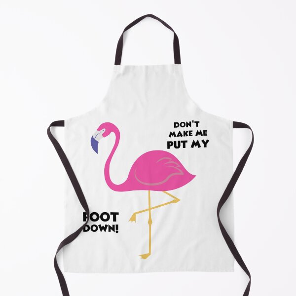 Item preview, Don't Make Me Put My Foot Down Flamingo Lover Gift  designed and sold by loscustom1949.
