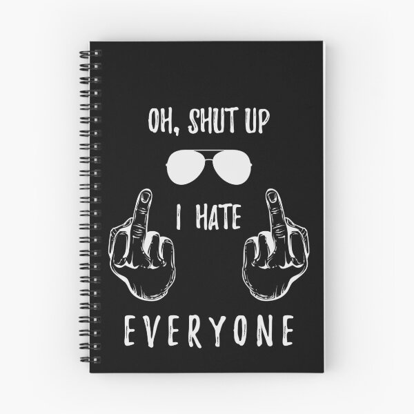 Item preview, Shut up I hate everyone - White designed and sold by Teecha.