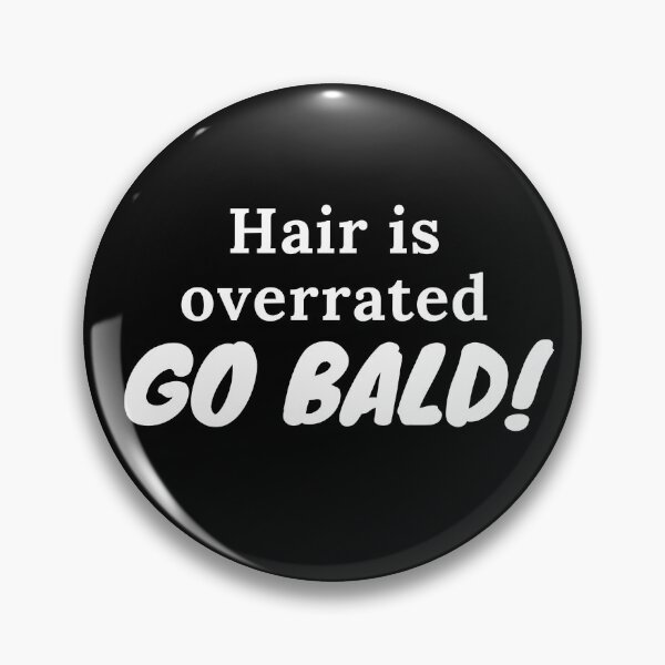 Item preview, Hair is Overrated, go bald designed and sold by luisraultg.