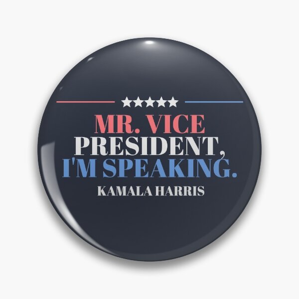 Mr. Vice President, I'm Speaking Kamala Harris 2020 Pin